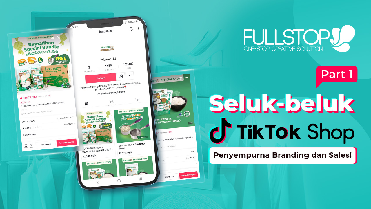  Seluk-beluk TikTok Shop, Penyempurna Branding dan Sales (Part 1)